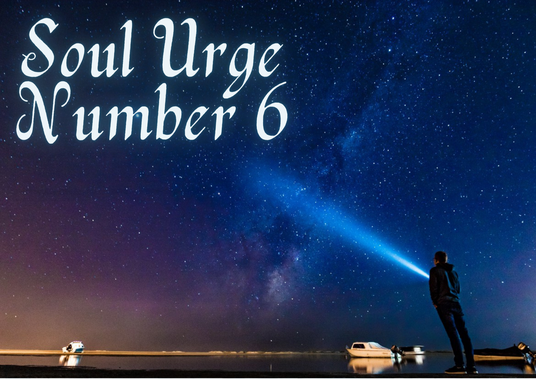 A man holding a flash light looking at the sky with words Soul Urge Number 6